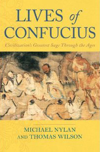 Lives of Confucius (book cover) Book cover of Lives of Confucius by Michael Nylan and Thomas A. Wilson